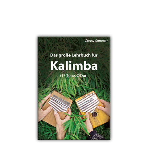 Conny Sommer - Das Große Lehrbuch für Kalimba (17 Töne, C-Dur)
